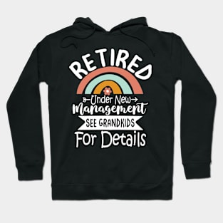 Retired Under New Management See Grandkids for Details Hoodie